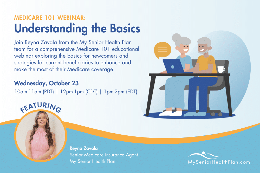 Promotional graphic for the My Senior Health Plan Medicare 101 Webinar featuring Reyna Zavala, providing education on Medicare basics for seniors and beneficiaries. Webinar scheduled for October 23, 2024.